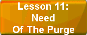 Lesson  11:Need Of The Purge