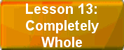 Lesson13: Completely Whole