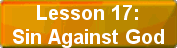 Lesson 17: Sin Against God