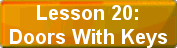 Lesson 20: Doors With Keys