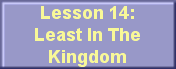 Lesson 14: Least In The Kingdom