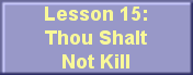 Lesson 15:Thou ShaltNot Kill