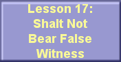 Lesson 17: Shalt Not Bear False Witness