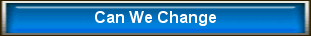 Can We Change