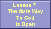 The Gate Way To God Is Open